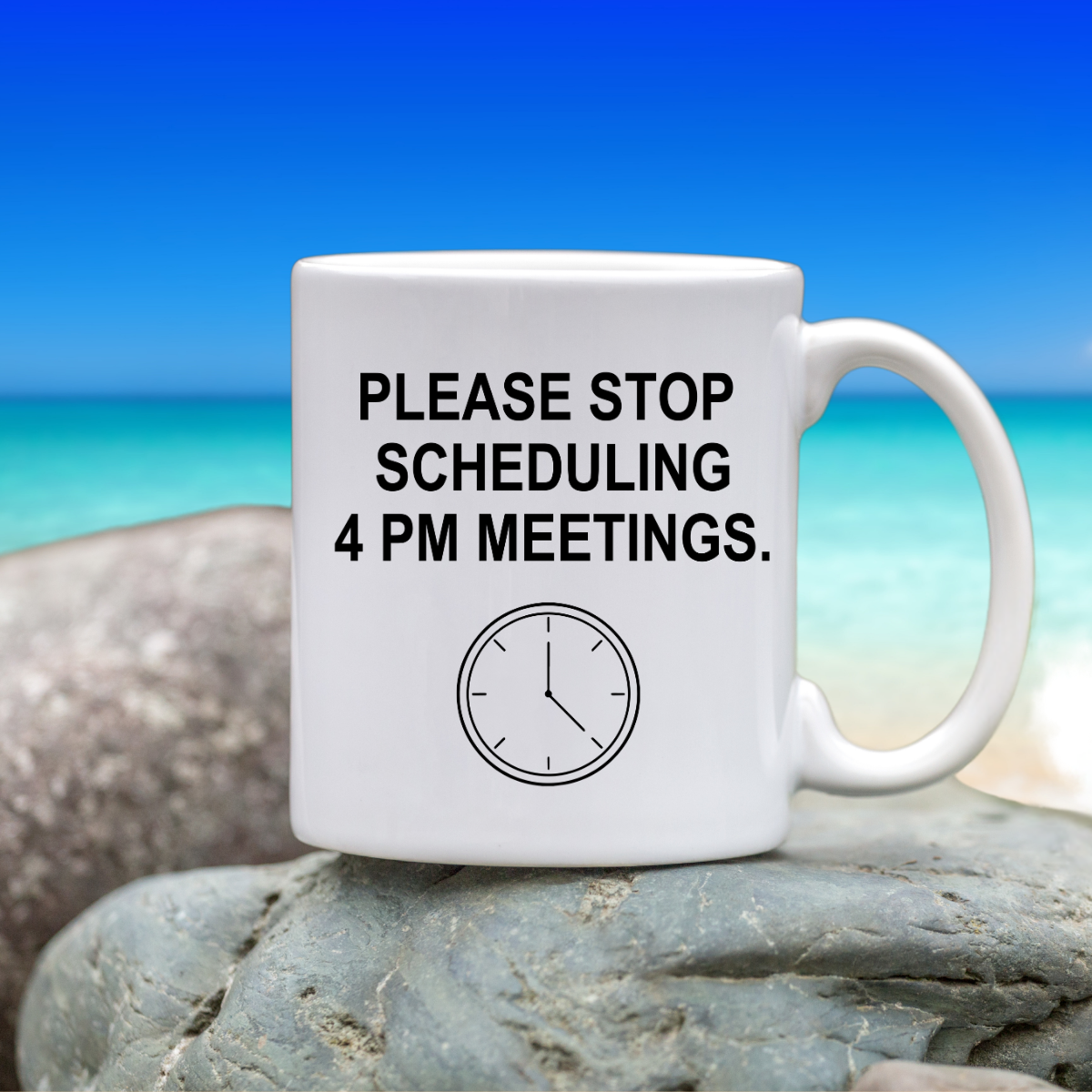Please Schedule My 4 PM Meeting Mug — Funny Office Coffee Cup